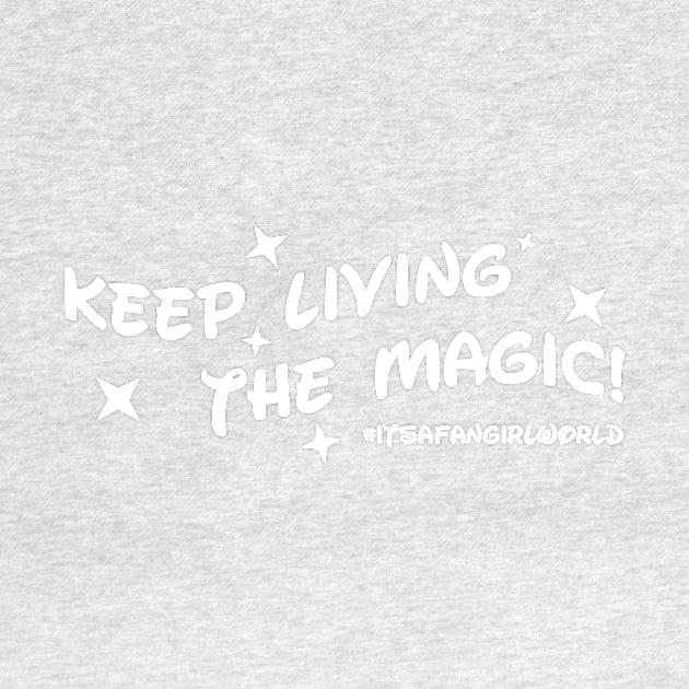 Keep Living the Magic Blanche by DisneyPocketGuide